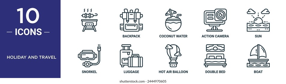 holiday and travel outline icon set includes thin line  , backpack, coconut water, action camera, sun, snorkel, luggage icons for report, presentation, diagram, web design