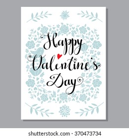Holiday Valentines day card with flowers, heart, calligraphic text, lettering
