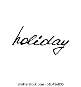 Holiday vector calligraphy as a hand drawn doodle lettering illustration