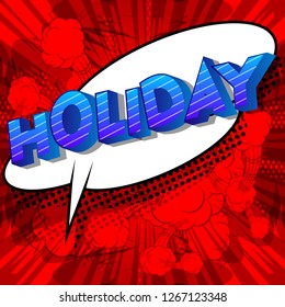 Holiday - Vector illustrated comic book style phrase on abstract background.