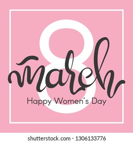 Holiday vector illustration with hand written lettering for 8 March, Happy Women's Day card design