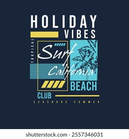 Holiday Vibes Surf California beach typography print graphic tee