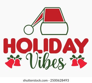 Holiday Vibes Svg,Christmas Svg,Christmas Funny Shirt,Calligraphy t shirt,Christmas Silhouette,Christmas Says Svg,Cut File,Silhouette,T-shirt Commercial Use