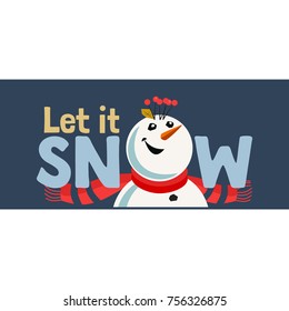 Holiday wishes Let it Snow. Fancy letters. Cartoon playful fun snowman snow ball. Template for Merry Christmas winter season greeting card background, t-shirt print. New Year vector illustration