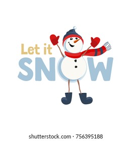 Holiday wishes Let it Snow. Fancy letters. Cartoon playful fun snowman snow ball. Template for Merry Christmas winter season greeting card background, t-shirt print. New Year vector illustration