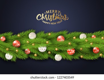 Holiday's Background with Season Wishes and Border of Realistic Looking Christmas Tree Branches Decorated with balls