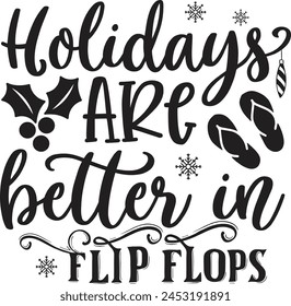 Holidays are better in flip flops svg