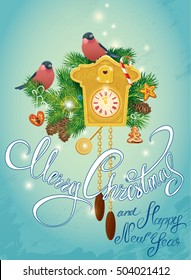 Holidays Card with wooden Cuckoo Clock, xmas gingerbread, candy, fir-tree branches and bullfinch birds. Hand written calligraphic text Merry Christmas and Happy New Year on blue frozen background.