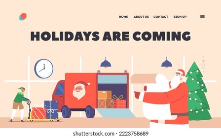 Holidays are Coming Landing Page Template. Santa Claus and Elf Helper Loading Gifts in Truck for Delivery to Kids. Noel Christmas Character Read List and Dwarf Load Boxes. Cartoon Vector Illustration