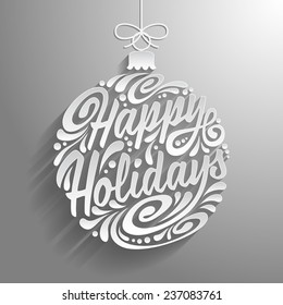 Holidays greeting card with abstract doodle Christmas ball. Vector eps10 illustration. Paper lettering Happy Holidays