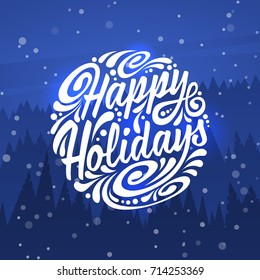 Holidays greeting card with typography on background of night forest. Happy Holidays