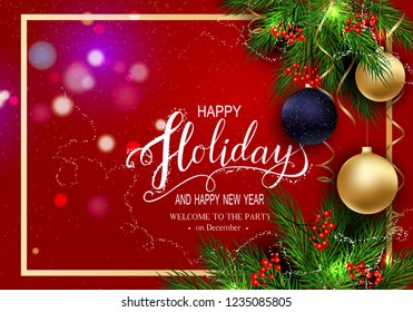 Holidays Greeting Card for Winter Happy Holidays. Fir-tree Branches frame with Lettering. 3d Balls on Bokeh background, Vector Lettering calligraphy for greeting card, poster, invitation