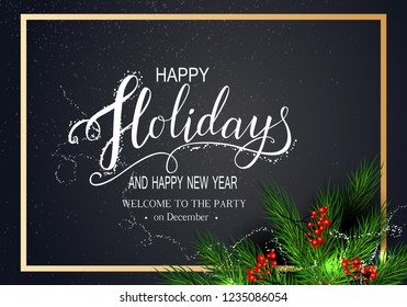 Holidays Greeting Card for Winter Happy Holidays. Fir-tree Branches frame with Lettering and Golden Frame on background, Vector Lettering calligraphy for greeting card, poster, invitation