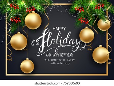 Holidays Greeting Card for Winter Happy Holidays. Fir-tree Branches frame with Lettering. 3d Balls, Vector Lettering calligraphy for greeting card, poster, invitation