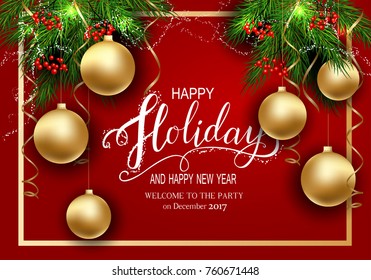 Holidays Greeting Card for Winter Happy Holidays. Fir-tree Branches frame with Lettering. 3d Balls, Vector Lettering calligraphy for greeting card, poster, invitation