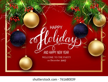 Holidays Greeting Card for Winter Happy Holidays. Fir-tree Branches frame with Lettering. 3d Balls, Vector Lettering calligraphy for greeting card, poster, invitation
