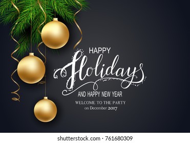 Holidays Greeting Card for Winter Happy Holidays. Fir-tree Branches frame with Lettering. 3d Balls, Vector Lettering calligraphy for greeting card, poster, invitation