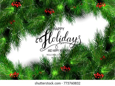 Holidays Greeting Card for Winter Happy Holidays. Fir-tree Branches frame with Lettering. Vector Lettering calligraphy for greeting card, poster, invitation