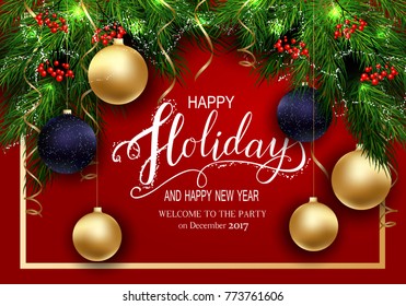 Holidays Greeting Card for Winter Happy Holidays. Fir-tree Branches frame with Lettering. 3d Balls, Vector Lettering calligraphy for greeting card, poster, invitation