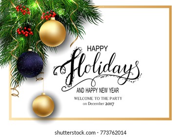 Holidays Greeting Card for Winter Happy Holidays. Fir-tree Branches frame with Lettering. 3d Balls, Vector Lettering calligraphy for greeting card, poster, invitation