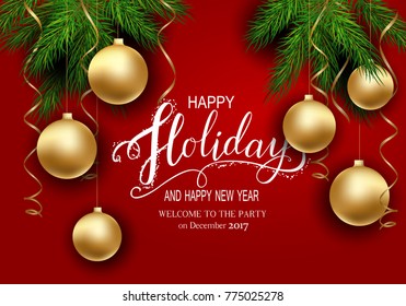 Holidays Greeting Card for Winter Happy Holidays. Fir-tree Branches frame with Lettering. 3d Balls, Vector Lettering calligraphy for greeting card, poster, invitation