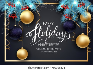 Holidays Greeting Card for Winter Happy Holidays. Fir-tree Branches frame with Lettering. 3d Balls, Vector Lettering calligraphy for greeting card, poster, invitation