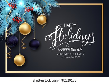 Holidays Greeting Card for Winter Happy Holidays. Fir-tree Branches frame with Lettering. 3d Balls, Vector Lettering calligraphy for greeting card, poster, invitation