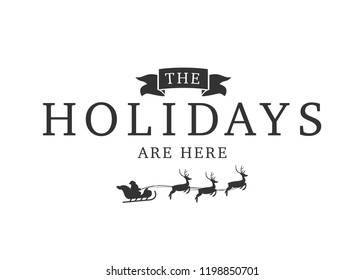 The Holidays Are Here Santa Claus Reindeer Vector Text Illustration Background