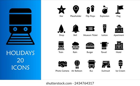 Holidays icon set. Containing Star, Placeholder, Flip Flops, Explosion, Flag, Drop, Bell, Ticket, Apartment, Train, Rain, Burger, Towel, Hotel, Camera and Bus. Solid icon collection