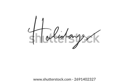 Holidays text font calligraphy hand written lettering script black color object icon happy holidays winter season merry christmas happy new year holidays festival celebration banner holidays december 