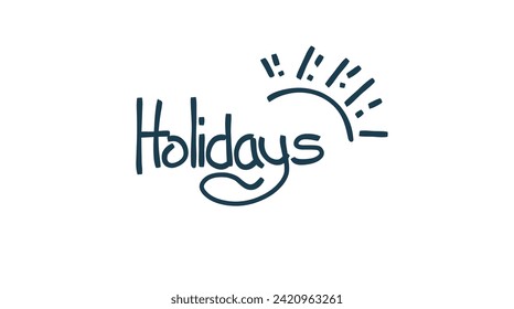 Holidays text hand drawn vector design illustration