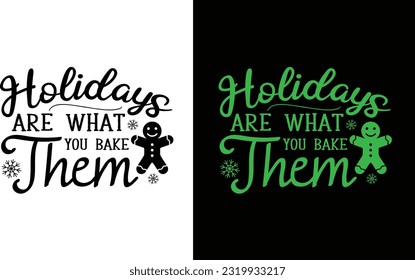 Holidays Are What You Bake Them Svg , Holiday Ornament Svg
