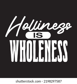  holiness is wholeness Christian streetwear style typography design