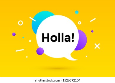 Holla. Banner, speech bubble, poster and sticker concept, geometric memphis style with text Holla. Message holla or hello for banner, poster. Explosion colorful burst design. Vector Illustration