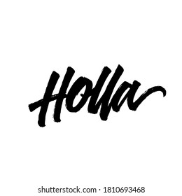 Holla. Bastelkalligrafie. Handgezeichnete Vektorgrafik für Poster. Grafikdesign mit Inspiration. Einfaches Vektorzeichen. 