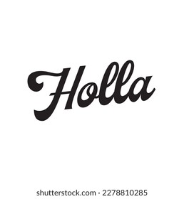 Holla. Bastelkalligrafie. Handgezeichnete Vektorgrafik für Poster. Grafikdesign mit Inspiration. Einfaches Vektorzeichen.