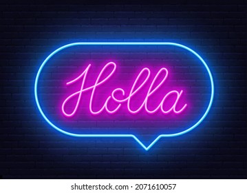Holla neon sign in the speech bubble on brick wall background.