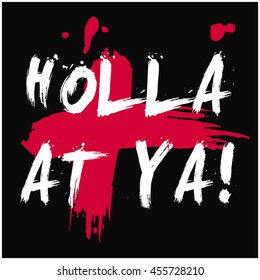 Holla At Ya! (Brush Lettering Vector Illustration Design Template)