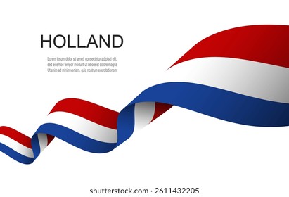 Holland flag on Waving ribbon, Holland Independence Day Vector Illustration.