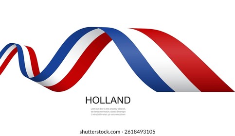 Holland flag on a waving ribbon, Dutch Independence Day concept design, vector illustration.
