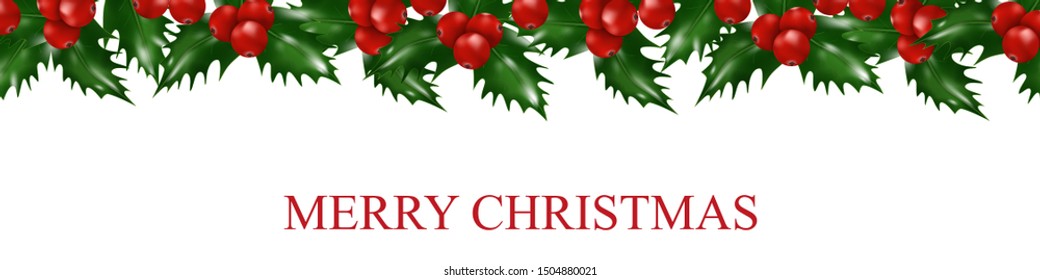 Holly berries Christmas border. Xmas and New Year garland decorations. Vector illustration.