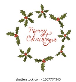 Holly Christmas wreath and the inscription Merry Christmas. Happy New Year. Holiday. Isolated objects on a white background. Template greeting card, poster, banner. Image for your decor and design.