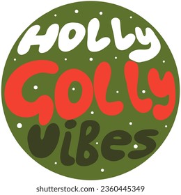 Holly Golly vibes lettering Christmas vibe