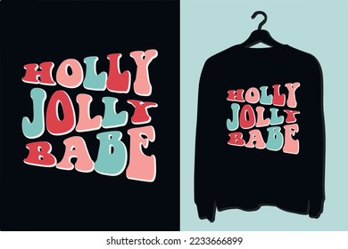 Holly Jolly babe Christmas SVG T shirt design
