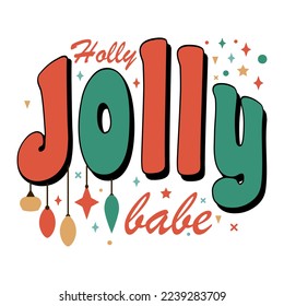 Holly Jolly Babe Merry Christmas Lettering. Christmas Vector Design. Xmas Light, Stars 3d Retro design. Vintage Christmas