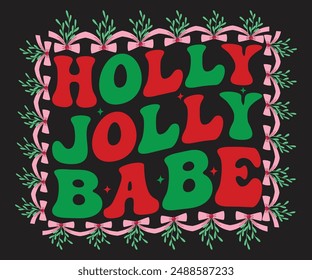 Holly Jolly Babe T-shirt, Merry Christmas SVG,Funny Christmas Quotes, New Year Quotes, Merry Christmas Saying, Christmas Saying, Holiday T-shirt, Cut File for Cricut