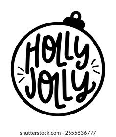 holly jolly bauble merry christmas black vector graphic design and cut file