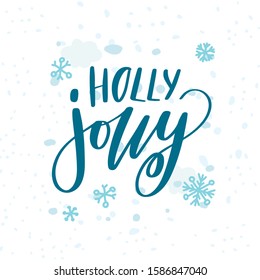 Holly Jolly. Beautiful hand written lettering, calligraphy Holiday text for greeting card, poster, banner for Christmas and New Year celebration