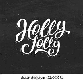 Holly Jolly calligraphic text for Christmas vintage greeting card design. Vector poster for Xmas with hand drawn lettering on black chalkboard background