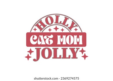 Holly Jolly Cat Mom Christmas Retro Typography T-shirt Design